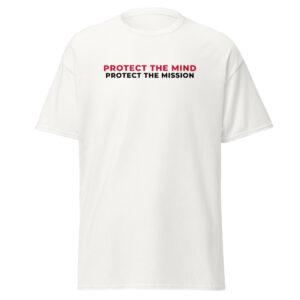 Protect The Mind Protect The Mission Unisex Classic T-Shirt